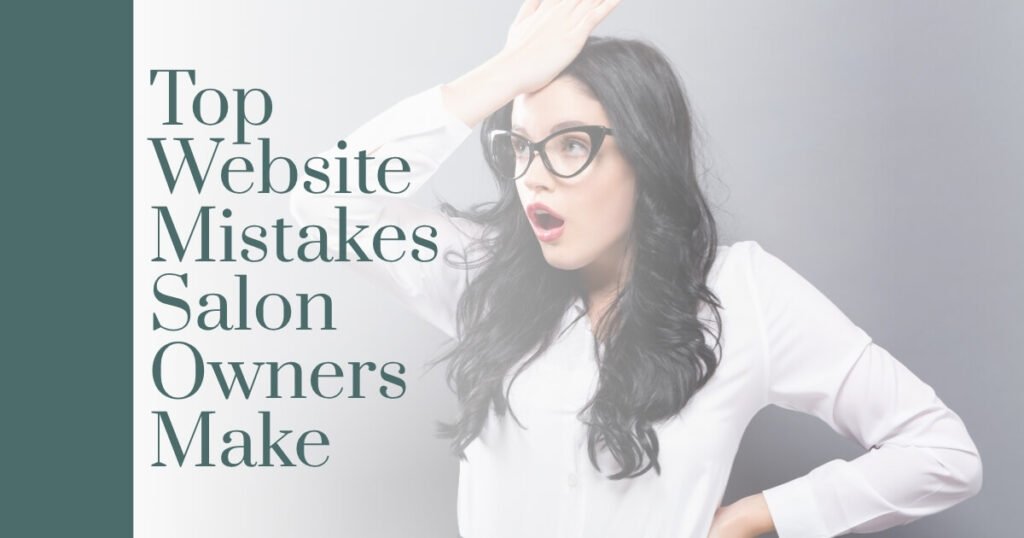 Top Website Mistakes Salon Owners Make